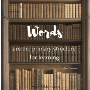 "Words are the primary structure for learning."