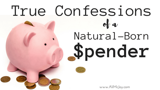 True Confssions of a Natural-Born Spender