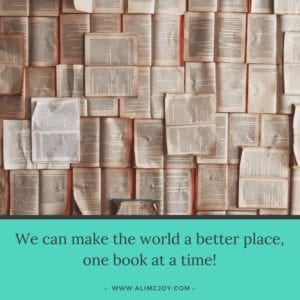 We can make the world a better place one book at a time.